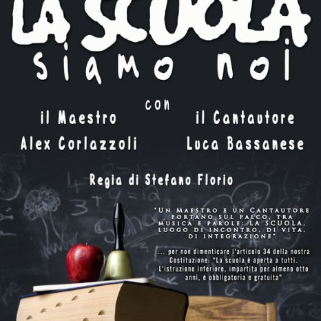 La Scuola siamo noi, spettacolo con Alex Corlazzoli e Luca Bassanese